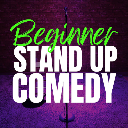 Beginner Stand Up Comedy (Fridays)