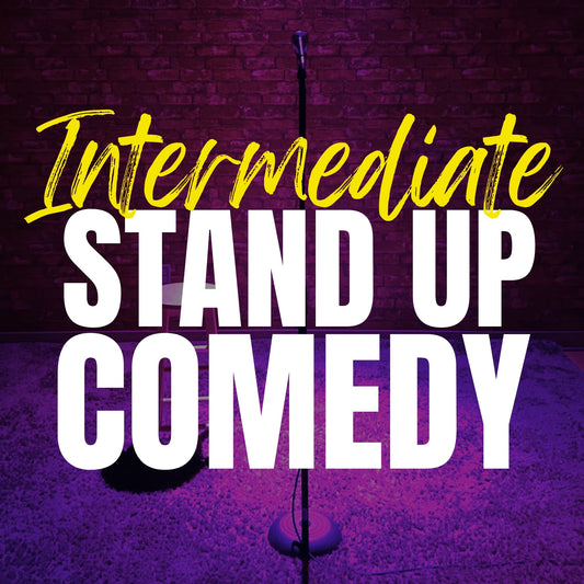 Intermediate Stand Up Comedy (Fridays)