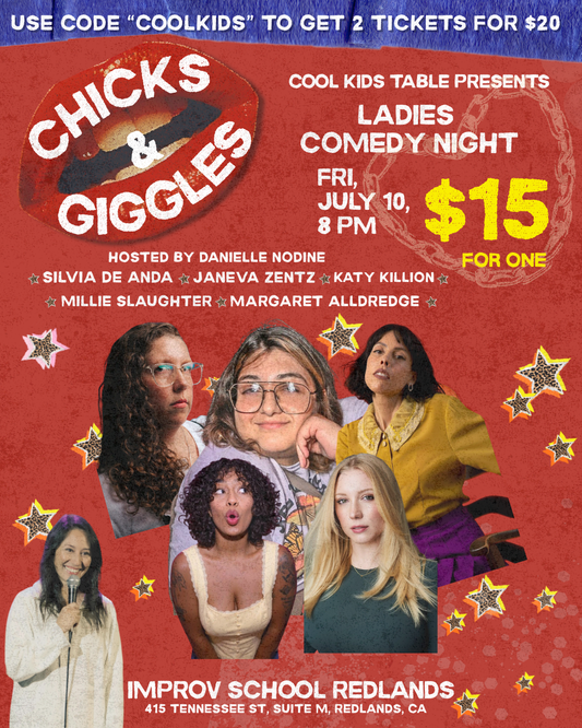 7/10 8pm - Cool Kids Table Present Chicks & Giggles an All Women Comedy Show