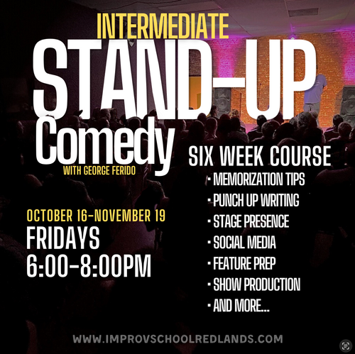Flyer for an Intermediate Stand-Up Comedy six week course with George Ferido, Fridays 6-8pm, covering memorization tips, punch-up writing, stage presence, social media, feature prep, and show production, with a photo of a comedy audience and a performer on stage