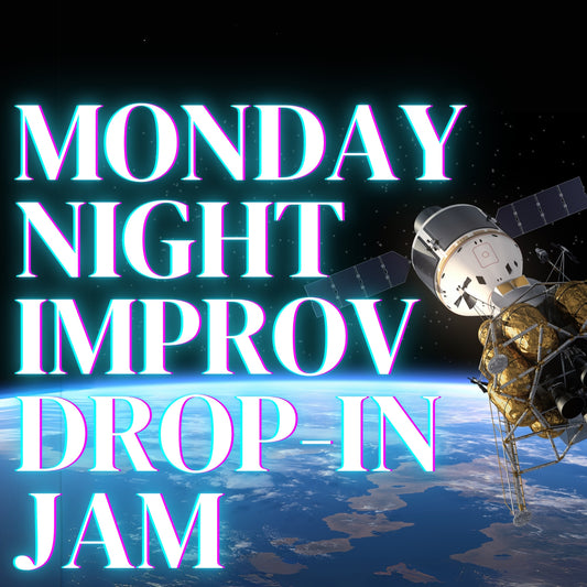 Monday Night Improv Jam (6-8pm)